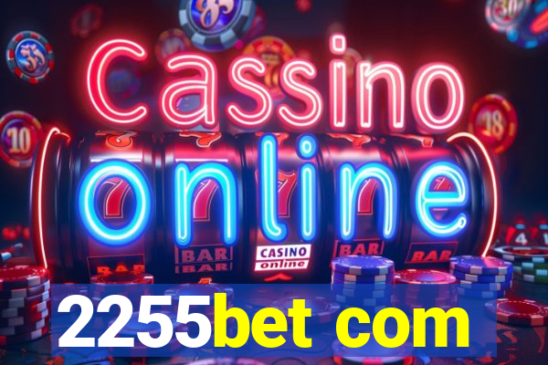 2255bet com